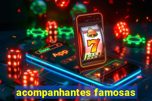 acompanhantes famosas